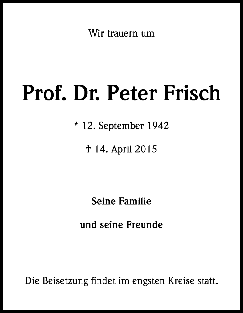  Traueranzeige für Peter Frisch vom 18.04.2015 aus Kölner Stadt-Anzeiger / Kölnische Rundschau / Express
