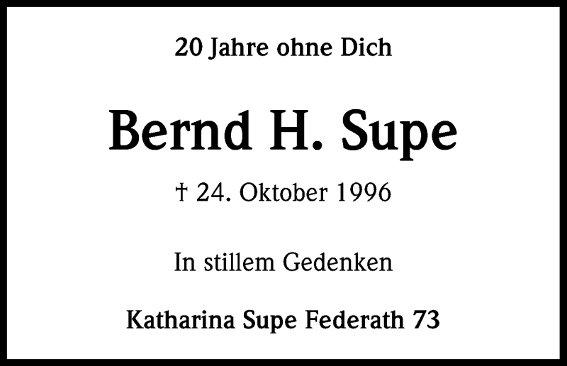  Traueranzeige für Bernd H. Supe vom 24.10.2016 aus Kölner Stadt-Anzeiger / Kölnische Rundschau / Express