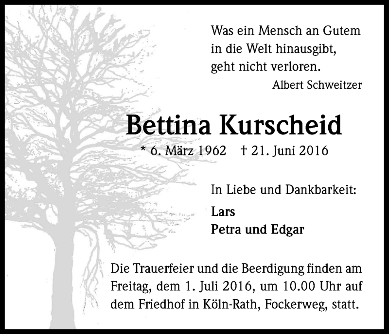  Traueranzeige für Bettina Kurscheid vom 27.06.2016 aus Kölner Stadt-Anzeiger / Kölnische Rundschau / Express