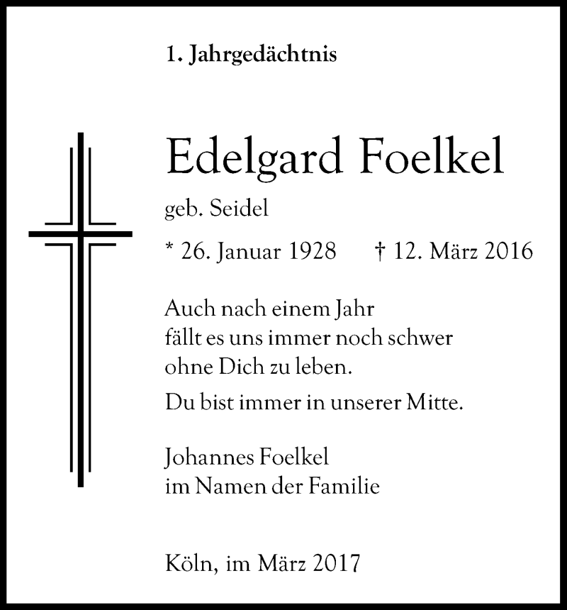  Traueranzeige für Edelgard Foelkel vom 11.03.2017 aus Kölner Stadt-Anzeiger / Kölnische Rundschau / Express