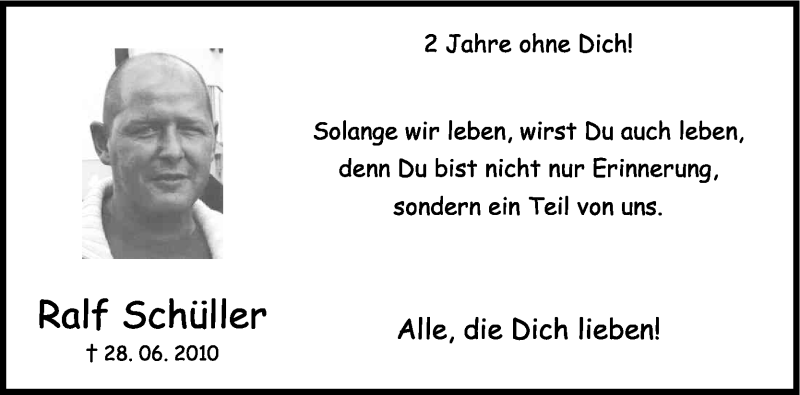  Traueranzeige für Ralf Schüller vom 28.06.2012 aus Kölner Stadt-Anzeiger / Kölnische Rundschau / Express