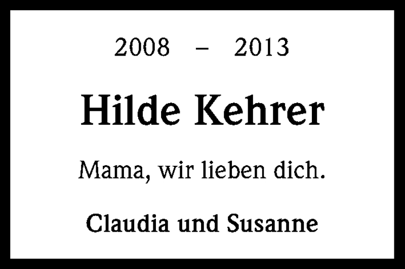  Traueranzeige für Hilde Kehrer vom 09.04.2013 aus Kölner Stadt-Anzeiger / Kölnische Rundschau / Express