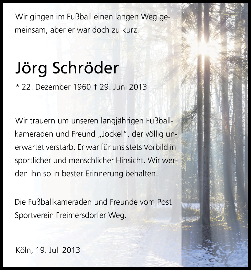 Traueranzeige für Jörg Schröder vom 20.07.2013 aus Kölner Stadt-Anzeiger / Kölnische Rundschau / Express