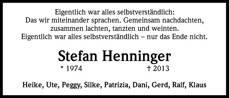  Traueranzeige für Stefan Henninger vom 17.08.2013 aus Kölner Stadt-Anzeiger / Kölnische Rundschau / Express