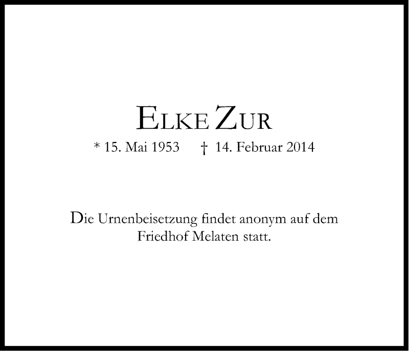  Traueranzeige für Elke Zur vom 15.02.2014 aus Kölner Stadt-Anzeiger / Kölnische Rundschau / Express
