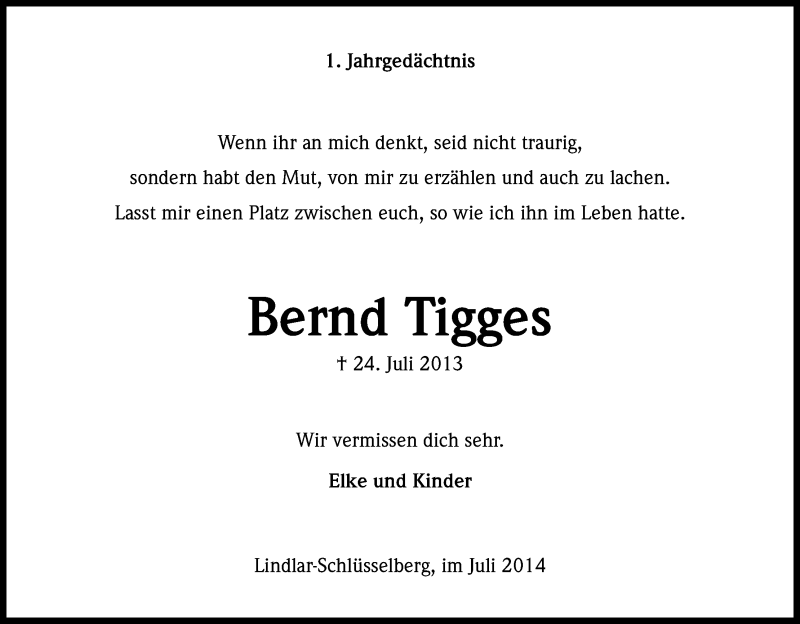  Traueranzeige für Bernd Tigges vom 24.07.2014 aus Kölner Stadt-Anzeiger / Kölnische Rundschau / Express