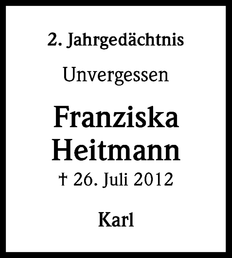  Traueranzeige für Franziska Heitmann vom 26.07.2014 aus Kölner Stadt-Anzeiger / Kölnische Rundschau / Express