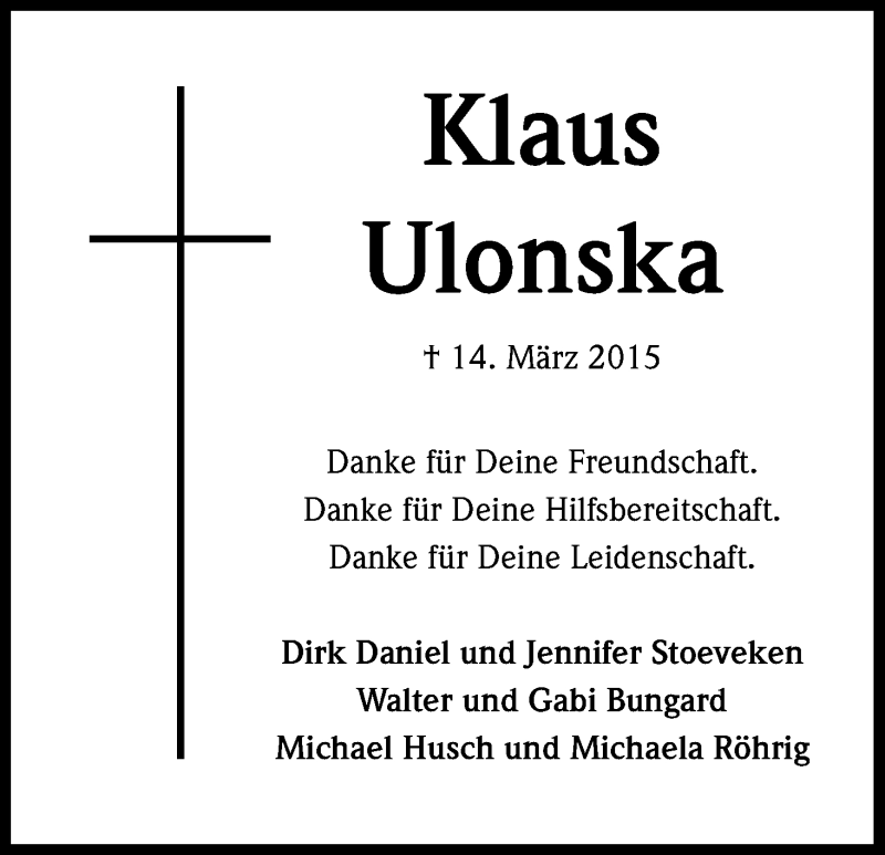  Traueranzeige für Klaus Ulonska vom 18.03.2015 aus Kölner Stadt-Anzeiger / Kölnische Rundschau / Express