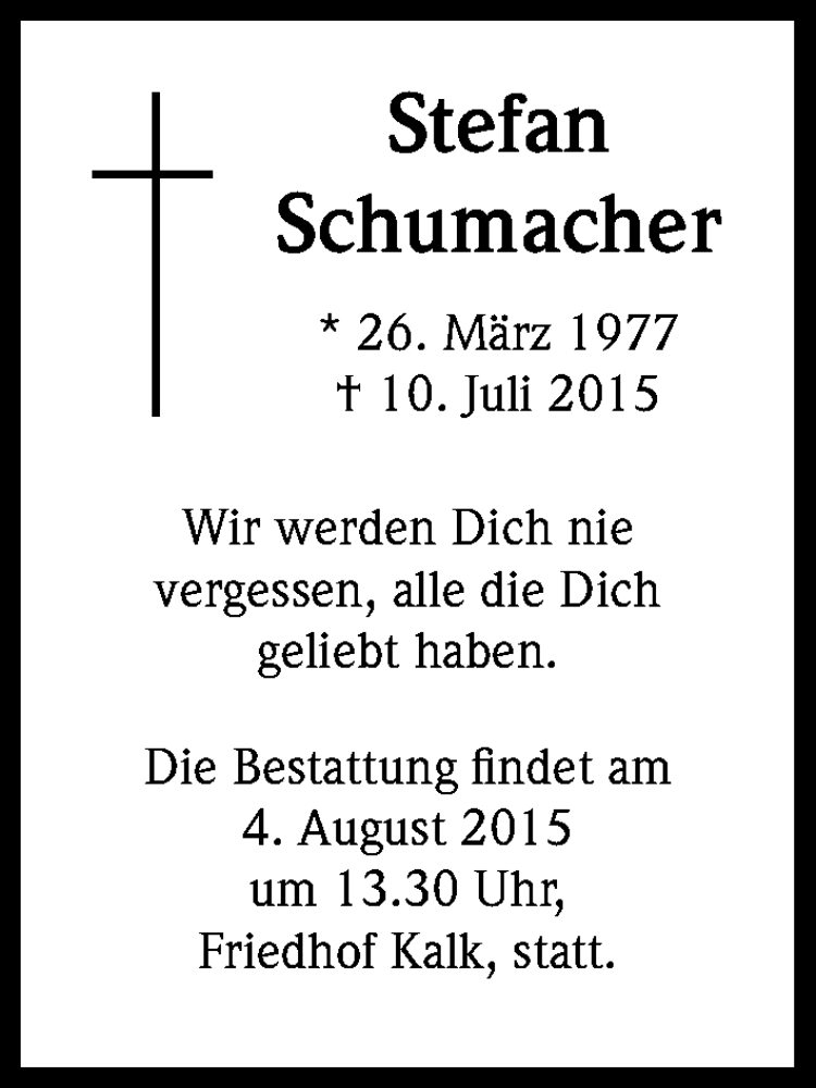  Traueranzeige für Stefan Schumacher vom 01.08.2015 aus Kölner Stadt-Anzeiger / Kölnische Rundschau / Express