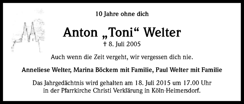  Traueranzeige für Anton Welter vom 08.07.2015 aus Kölner Stadt-Anzeiger / Kölnische Rundschau / Express