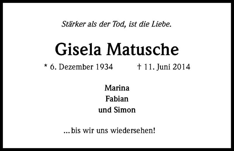  Traueranzeige für Gisela Matusche vom 13.06.2015 aus Kölner Stadt-Anzeiger / Kölnische Rundschau / Express