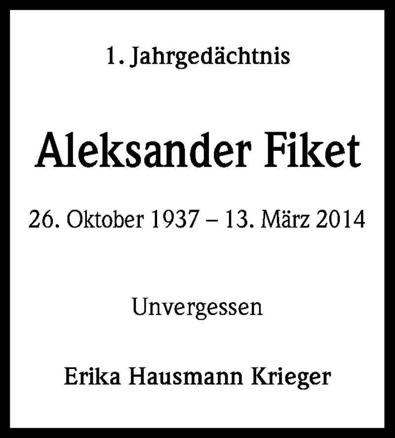  Traueranzeige für Aleksander Fiket vom 14.03.2015 aus Kölner Stadt-Anzeiger / Kölnische Rundschau / Express
