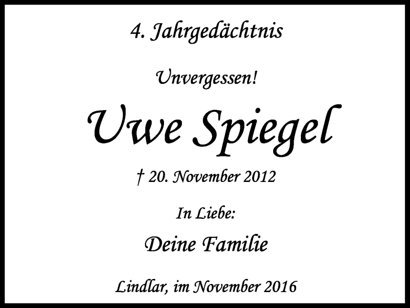  Traueranzeige für Uwe Spiegel vom 19.11.2016 aus Kölner Stadt-Anzeiger / Kölnische Rundschau / Express