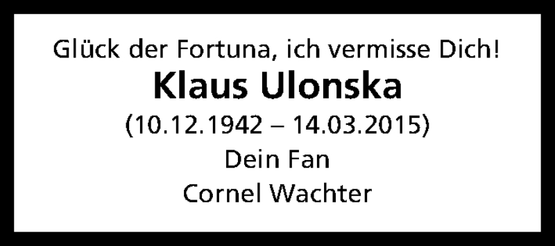  Traueranzeige für Klaus Ulonska vom 14.03.2016 aus Kölner Stadt-Anzeiger / Kölnische Rundschau / Express