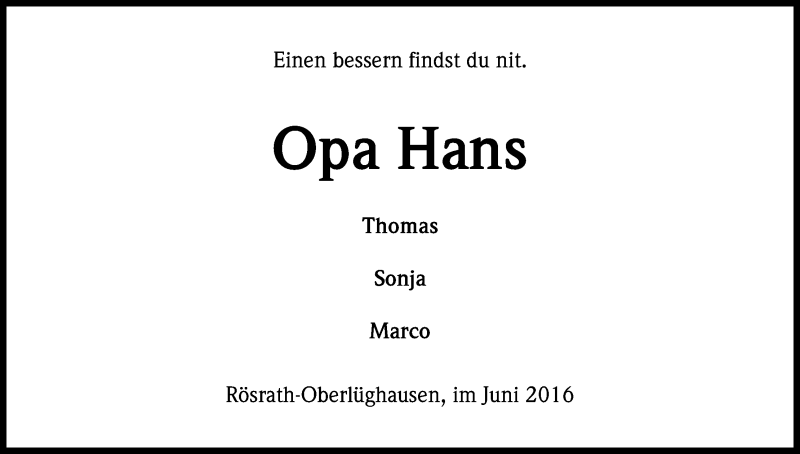  Traueranzeige für Hans  vom 04.06.2016 aus Kölner Stadt-Anzeiger / Kölnische Rundschau / Express