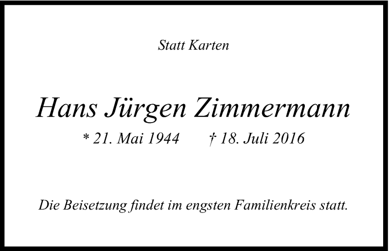  Traueranzeige für Hans Jürgen Zimmermann vom 23.07.2016 aus Kölner Stadt-Anzeiger / Kölnische Rundschau / Express