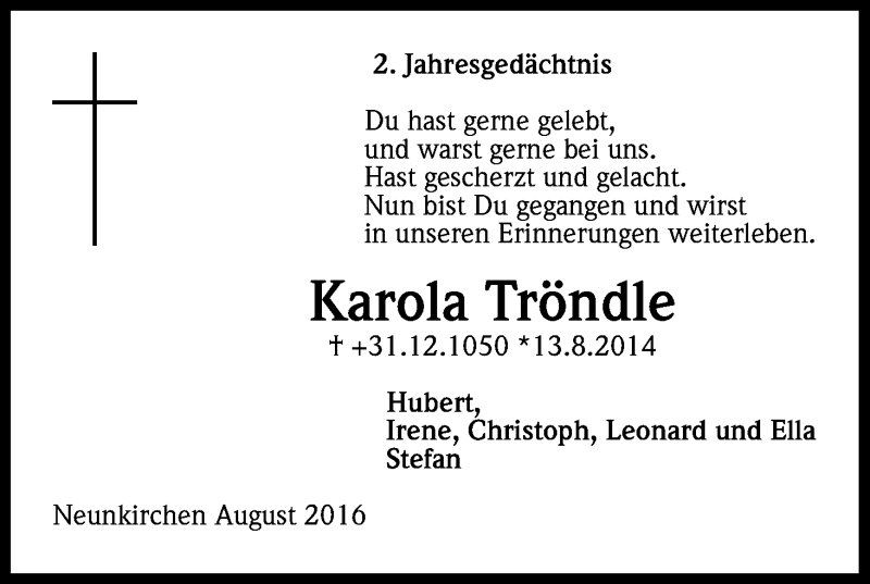  Traueranzeige für Karola Tröndle vom 13.08.2016 aus Kölner Stadt-Anzeiger / Kölnische Rundschau / Express