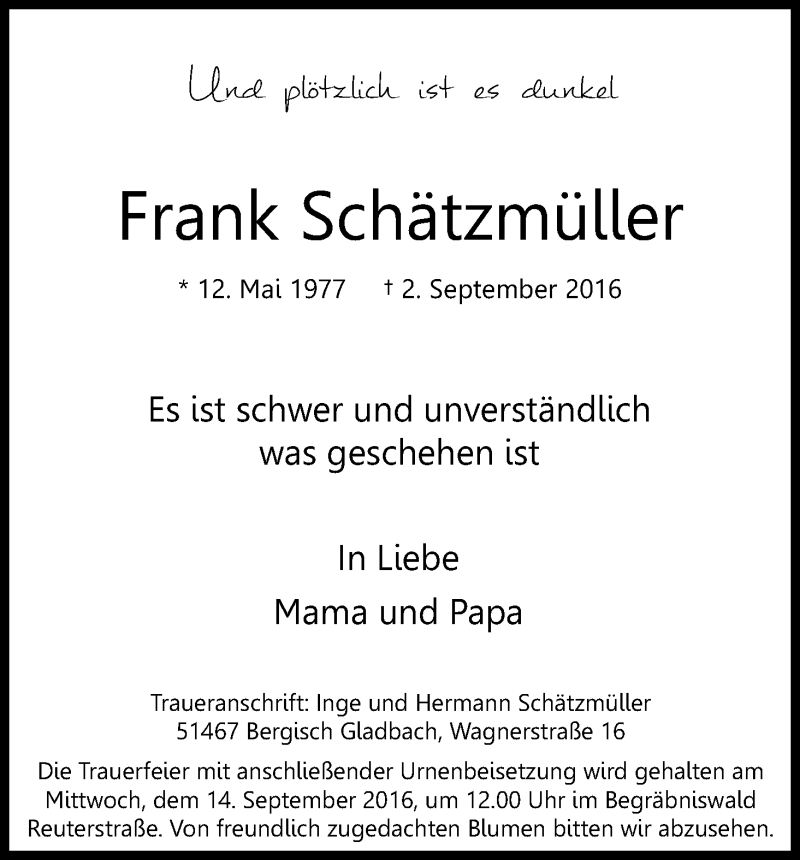  Traueranzeige für Frank Schätzmüller vom 08.09.2016 aus Kölner Stadt-Anzeiger / Kölnische Rundschau / Express