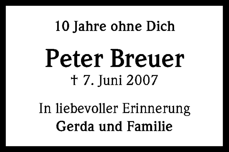  Traueranzeige für Peter Breuer vom 07.06.2017 aus Kölner Stadt-Anzeiger / Kölnische Rundschau / Express