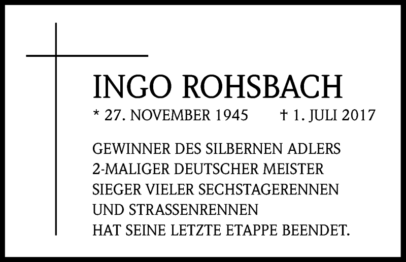  Traueranzeige für Ingo Rohsbach vom 08.07.2017 aus Kölner Stadt-Anzeiger / Kölnische Rundschau / Express
