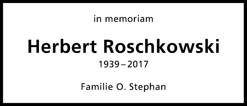  Traueranzeige für Herbert Roschkowski vom 07.02.2018 aus Kölner Stadt-Anzeiger / Kölnische Rundschau / Express