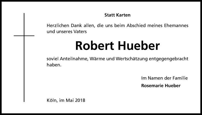  Traueranzeige für Robert Hueber vom 12.05.2018 aus Kölner Stadt-Anzeiger / Kölnische Rundschau / Express