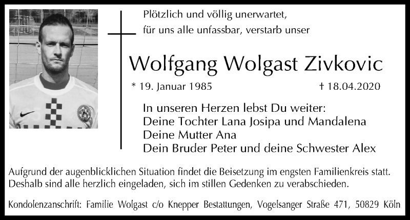  Traueranzeige für Wolfgang Wolgast Zivkovic vom 25.04.2020 aus Kölner Stadt-Anzeiger / Kölnische Rundschau / Express