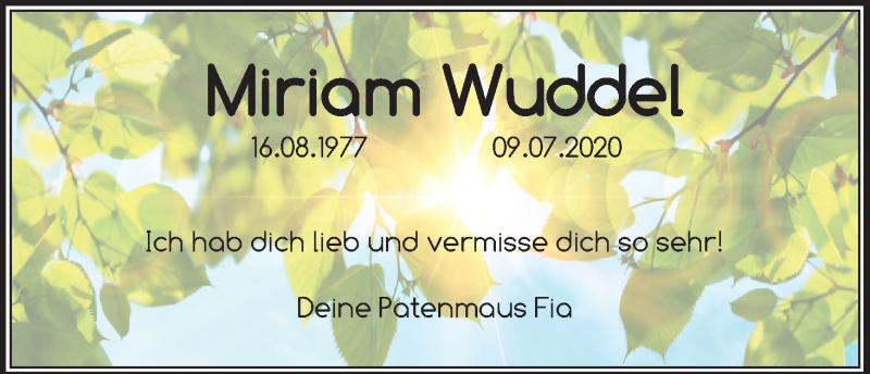  Traueranzeige für Miriam Wuddel vom 15.07.2020 aus Kölner Stadt-Anzeiger / Kölnische Rundschau / Express