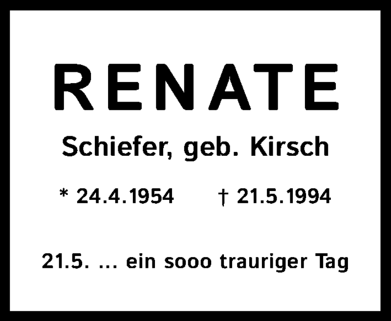  Traueranzeige für Renate Schiefer vom 21.05.2021 aus Kölner Stadt-Anzeiger / Kölnische Rundschau / Express