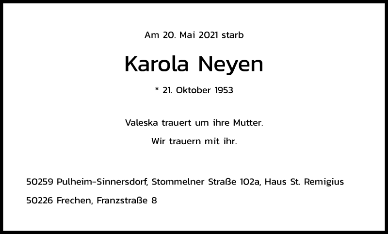  Traueranzeige für Karola Neyen vom 16.06.2021 aus Kölner Stadt-Anzeiger / Kölnische Rundschau / Express