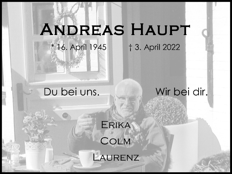 Traueranzeige für Andreas Haupt vom 09.04.2022 aus Kölner Stadt-Anzeiger / Kölnische Rundschau / Express