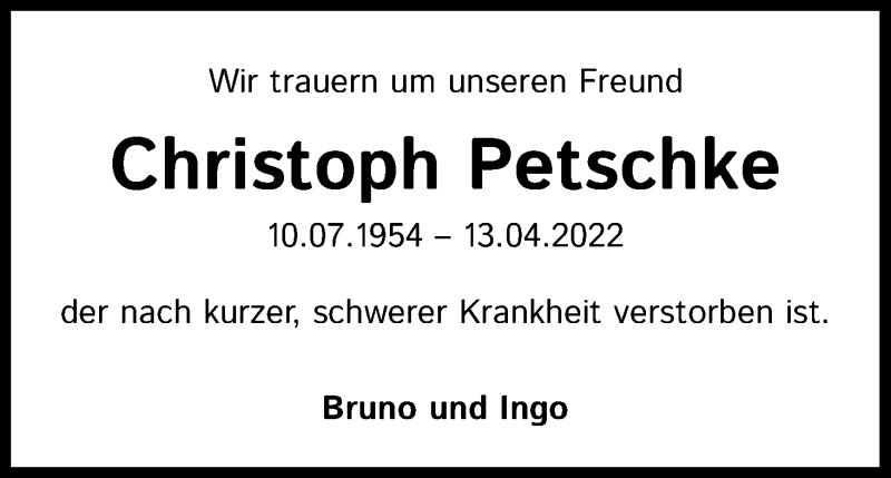  Traueranzeige für Christoph Petschke vom 20.04.2022 aus Kölner Stadt-Anzeiger / Kölnische Rundschau / Express