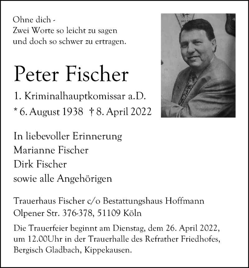  Traueranzeige für Peter Fischer vom 16.04.2022 aus Kölner Stadt-Anzeiger / Kölnische Rundschau / Express