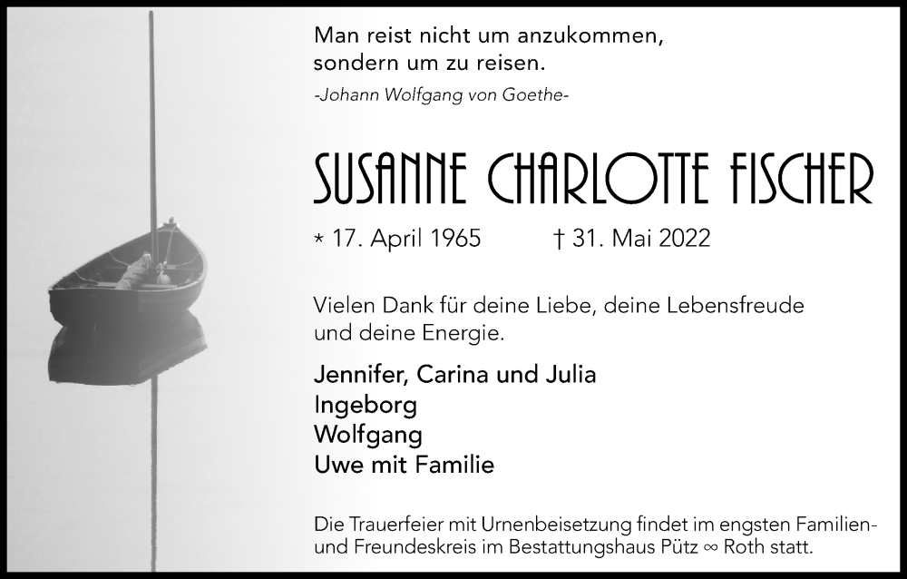  Traueranzeige für Susanne Charlotte Fischer vom 18.06.2022 aus Kölner Stadt-Anzeiger / Kölnische Rundschau / Express