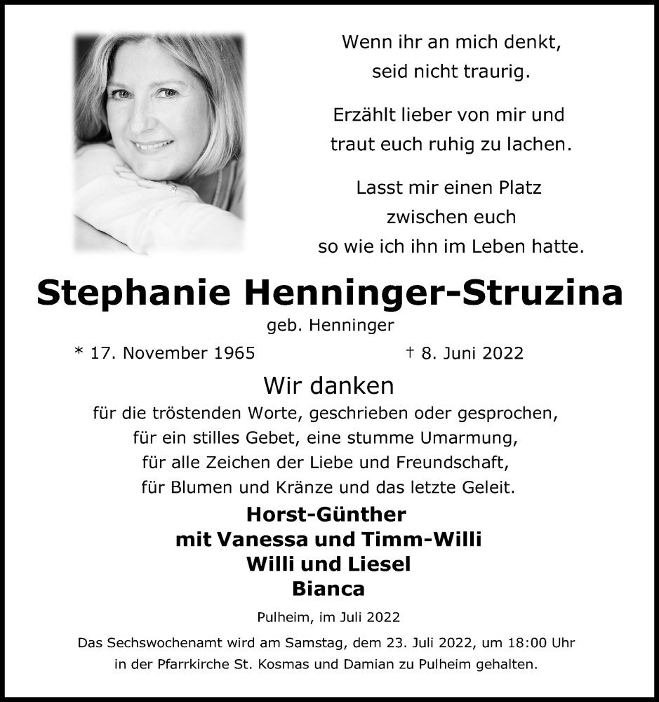  Traueranzeige für Stephanie Henninger-Struzina vom 16.07.2022 aus Kölner Stadt-Anzeiger / Kölnische Rundschau / Express