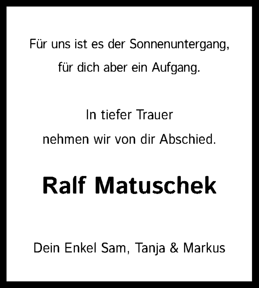  Traueranzeige für Ralf Matuschek vom 27.08.2022 aus Kölner Stadt-Anzeiger / Kölnische Rundschau / Express