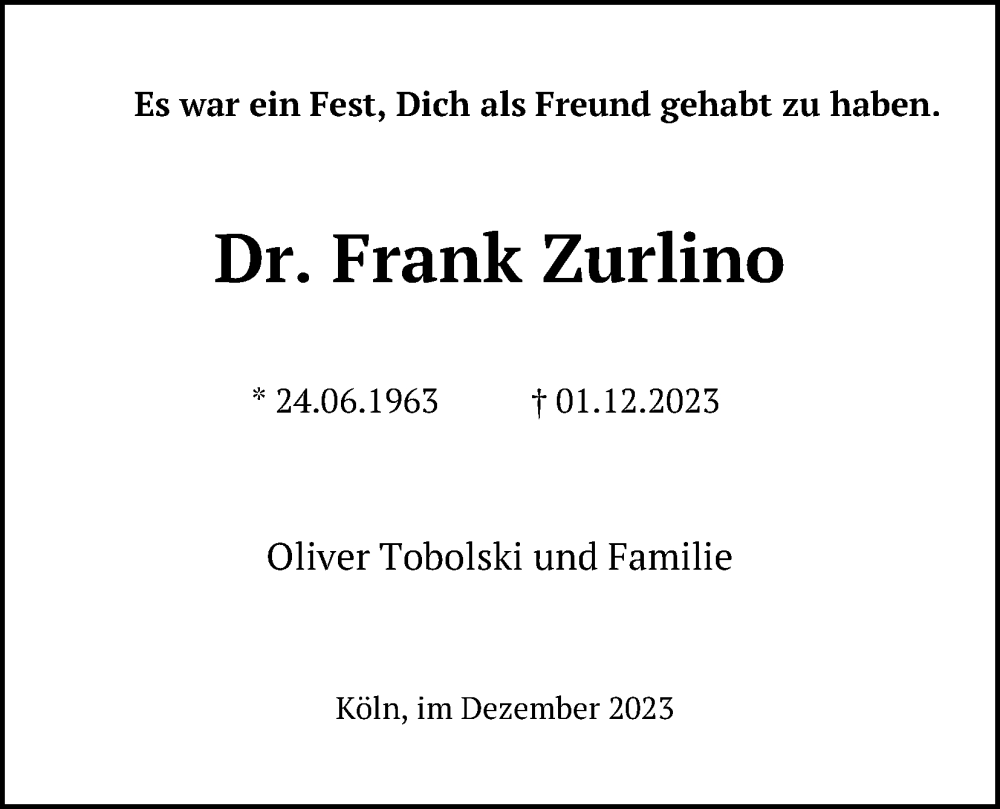  Traueranzeige für Frank Zurlino vom 09.12.2023 aus Kölner Stadt-Anzeiger / Kölnische Rundschau / Express