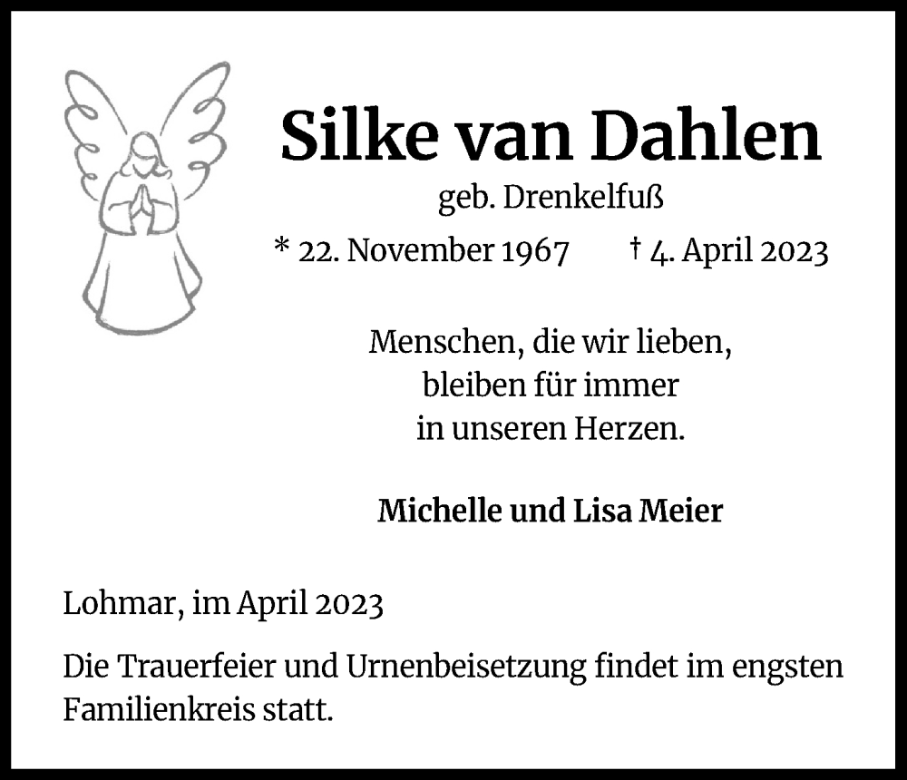 Traueranzeige für Silke van Dahlen vom 15.04.2023 aus Kölner Stadt-Anzeiger / Kölnische Rundschau / Express