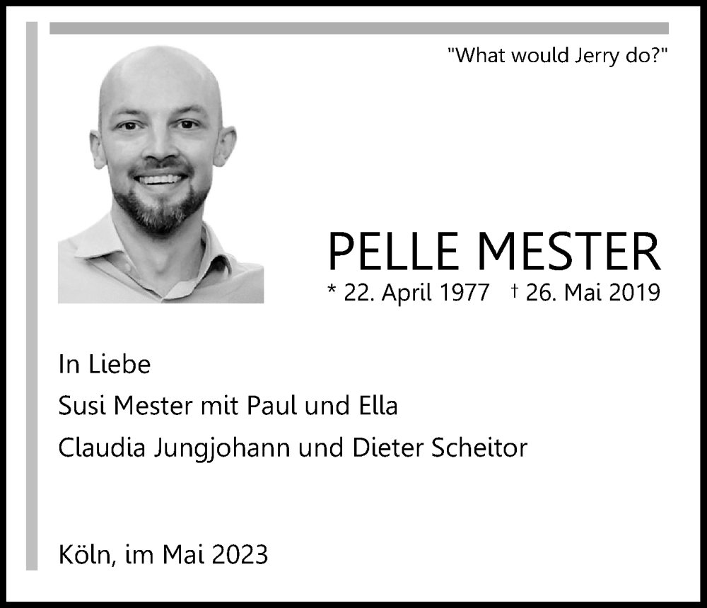  Traueranzeige für Pelle Mester vom 18.07.2023 aus Kölner Stadt-Anzeiger / Kölnische Rundschau / Express